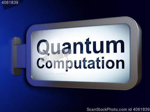 Image of Science concept: Quantum Computation on billboard background