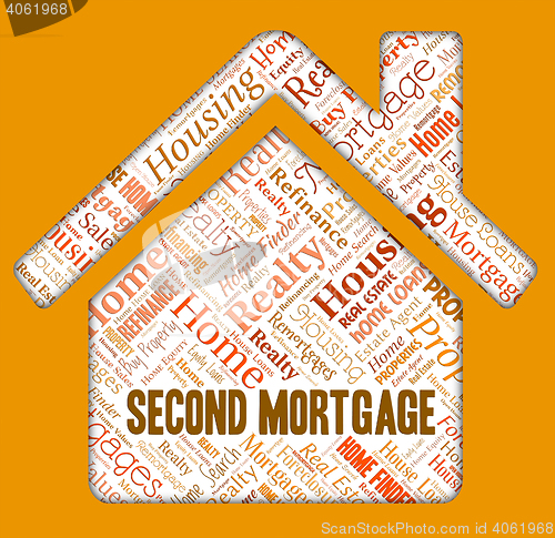 Image of Second Mortgage Represents Home Loan And Borrow