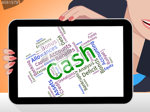 Image of Cash Word Indicates Revenue Wealthy And Savings