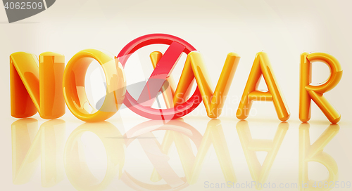 Image of \"No war\" text and sign . 3D illustration. Vintage style.