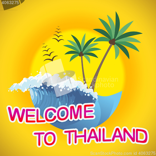 Image of Welcome To Thailand Indicates Summer Time And Coasts