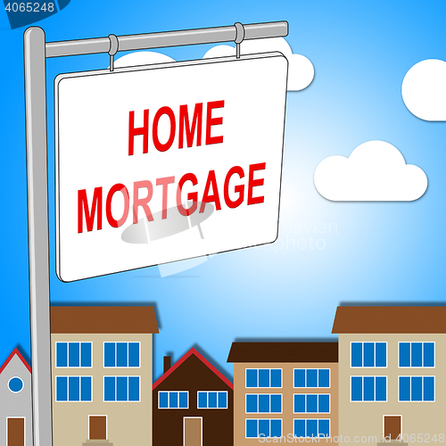 Image of Home Mortgage Shows Real Estate And Borrow