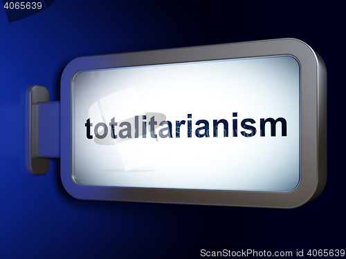 Image of Political concept: Totalitarianism on billboard background