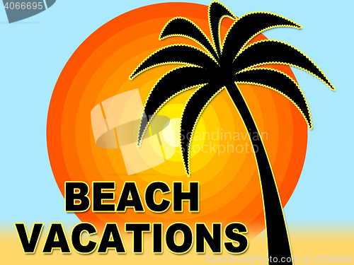 Image of Beach Vacations Means Holidays Getaway And Seashore