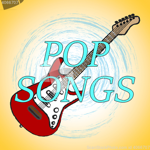 Image of Pop Songs Represents Popular Music And Melodies
