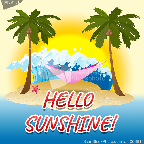 Image of Hello Sunshine Indicates Summer Time And Beach