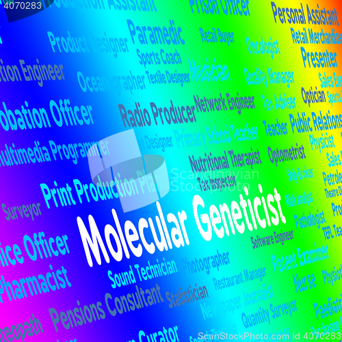 Image of Molecular Geneticist Represents Sub Atomic And Occupation