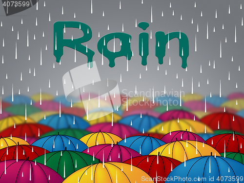 Image of Rain Umbrellas Indicates Parasol Precipitation And Shower