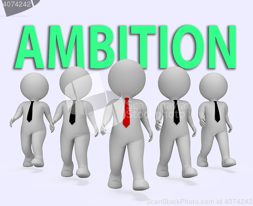 Image of Ambition Businessmen Represents Target Dream And Objectives 3d R