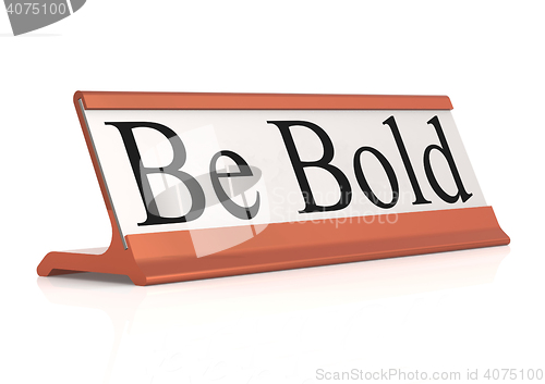 Image of Be Bold table tag 