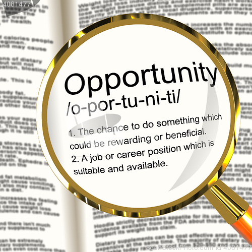 Image of Opportunity Definition Magnifier Showing Chance Possibility Or C