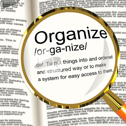 Image of Organize Definition Magnifier Showing Managing Or Arranging Into