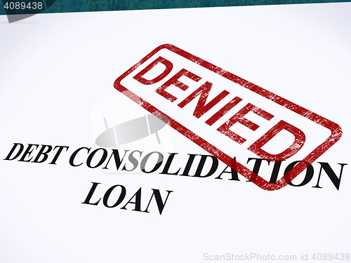 Image of Debt Consolidation Loan Denied Stamp Shows Consolidated Loans Re