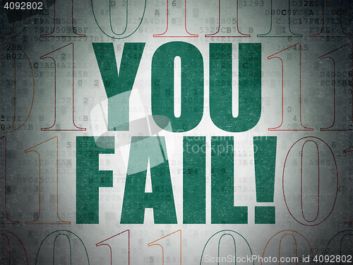 Image of Business concept: You Fail! on Digital Data Paper background