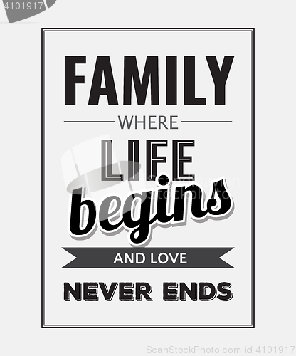 Image of Retro motivational quote. \" Family where life begins and love ne