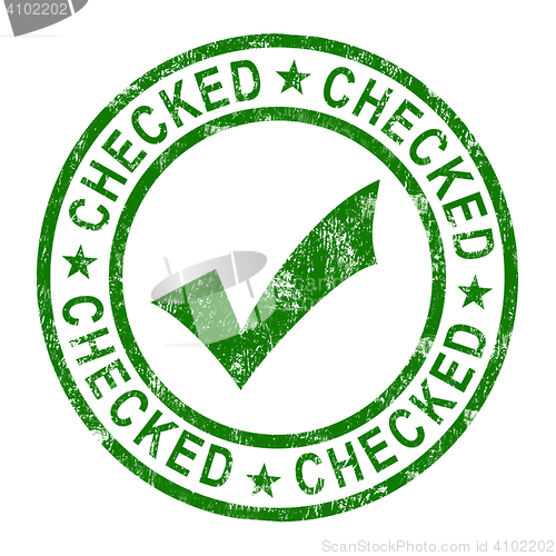 Image of Checked Stamp With Tick Shows Quality And Excellence