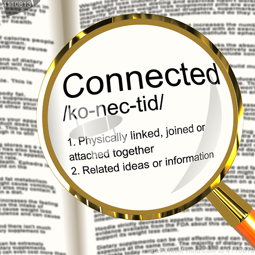 Image of Connected Definition Magnifier Showing Linked Joined Or Networki