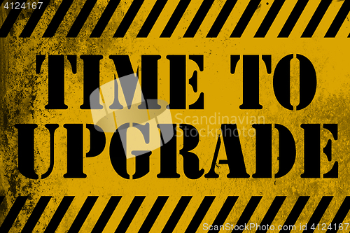 Image of Time to upgrade sign yellow with stripes