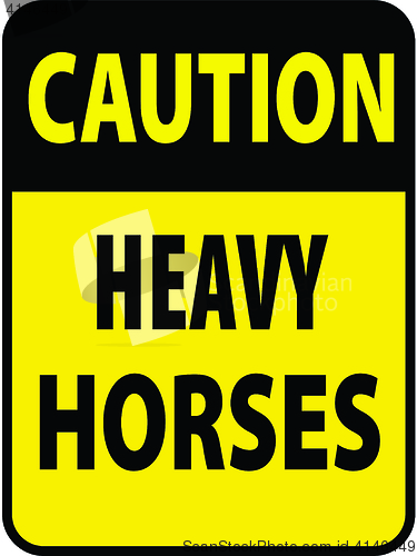 Image of Blank black-yellow caution heavy horses label sign on white