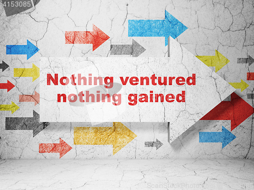 Image of Business concept: arrow with Nothing ventured Nothing gained on grunge wall background