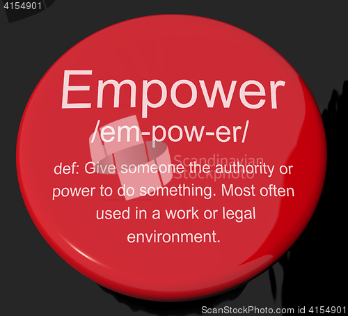 Image of Empower Definition Button Showing Authority Or Power Given To Do