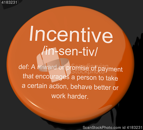 Image of Incentive Definition Button Showing Encouragement Enticing And M