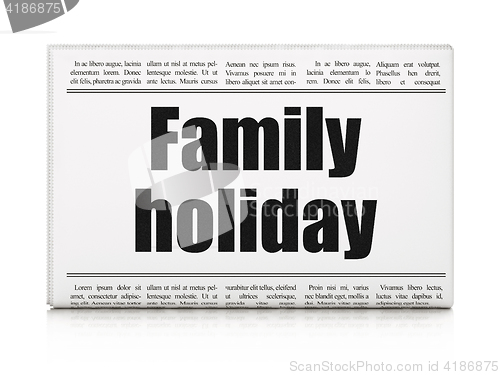 Image of Vacation concept: newspaper headline Family Holiday