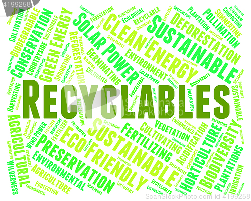 Image of Recyclables Word Indicates Eco Friendly And Environmentally