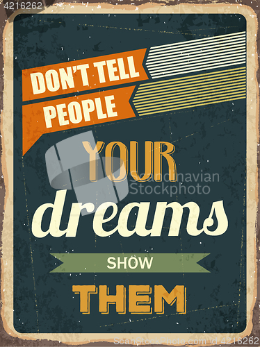 Image of Retro motivational quote. \" Don\'t tell people your dreams show t