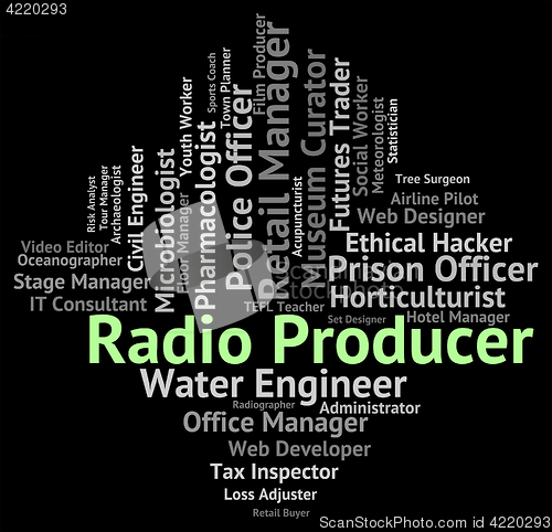 Image of Radio Producer Indicates Producers Organize And Words