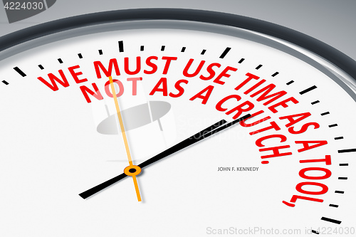 Image of We must use time as a tool, not as a crutch.