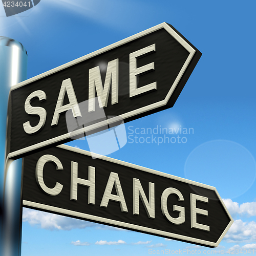 Image of Change Same Signpost Showing That We Should Do Things Differentl