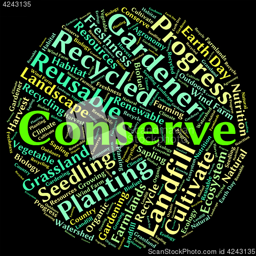 Image of Conserve Word Indicates Sustain Protecting And Conservation