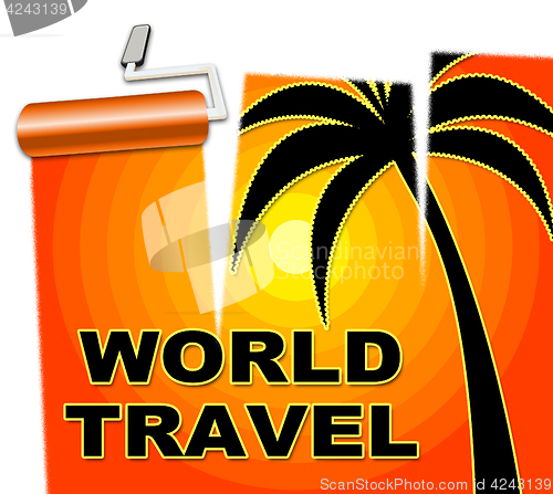 Image of World Travel Indicates Voyage Worldly And Globe