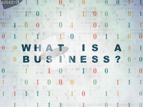 Image of Business concept: What is a Business? on Digital Data Paper background