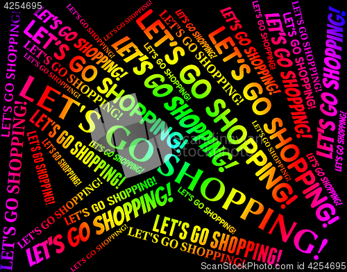 Image of Lets Go Shopping Shows Retail Sales And Buying