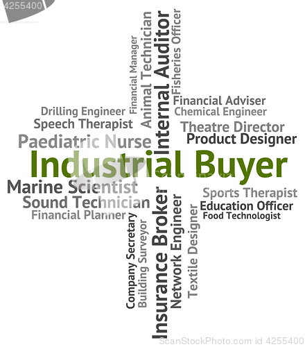 Image of Industrial Buyer Indicates Word Industrialized And Industries