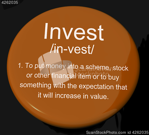 Image of Invest Definition Button Showing Growing Wealth And Savings