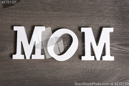 Image of Mom, written in letters, top view