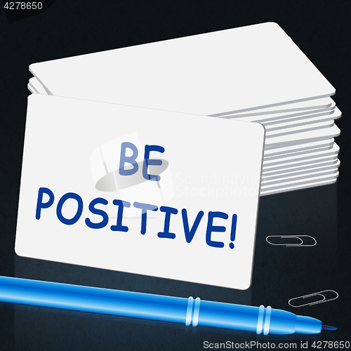 Image of Be Positive Showing Optimist Mindset 3d Illustration