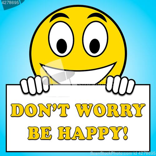 Image of Be Happy Indicates Cheerful Placard 3d Illustration