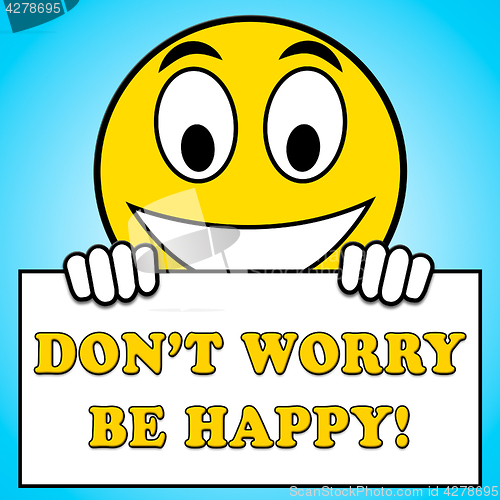 Image of Be Happy Indicates Cheerful Placard 3d Illustration