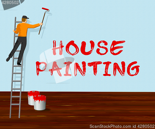 Image of House Painting Shows Home Painter 3d Illustration