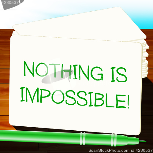 Image of Nothing Is Impossible Message Note Paper 3d Illustration
