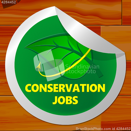 Image of Conservation Jobs Sticker Showing Preservation 3d Illustration