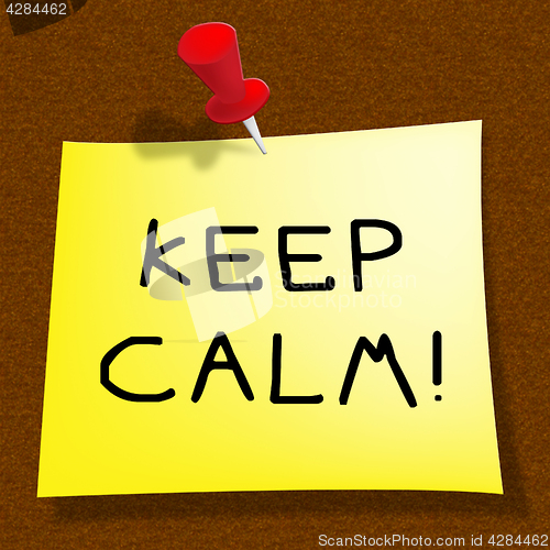 Image of Keep Calm Shows Staying Relaxed 3d Illustration