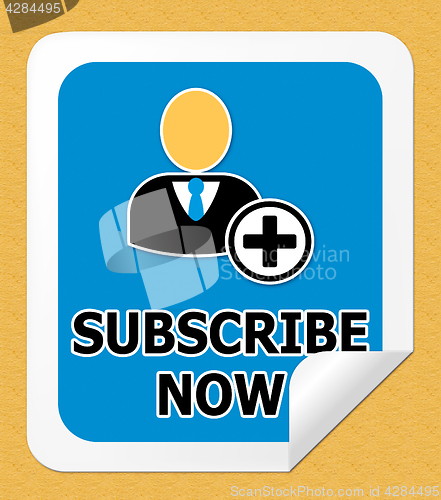 Image of Subscribe Now Representing to Sign Up 3d Illustration