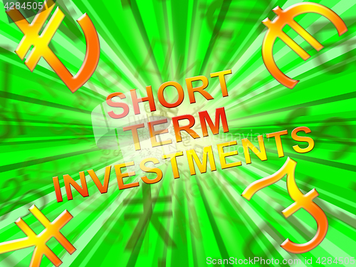 Image of Short Term Investments Means Savings 3d Illustration