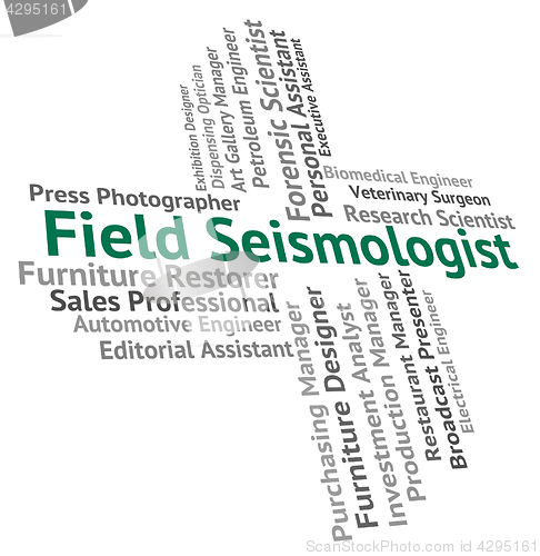 Image of Field Seismologist Shows Occupations Words And Geophysicists