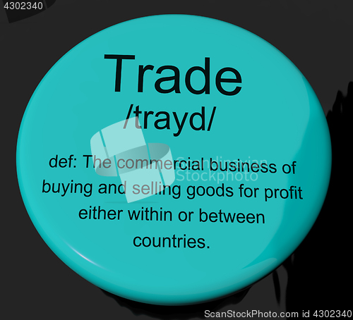 Image of Trade Definition Button Showing Import And Export Of Goods